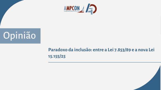 Opinião: Paradoxo da inclusão - entre a Lei 7.853/89 e a nova Lei 15.155/25